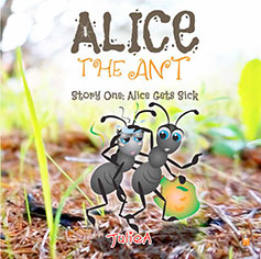 Alice The Ant Story One: Alice Gets Sick